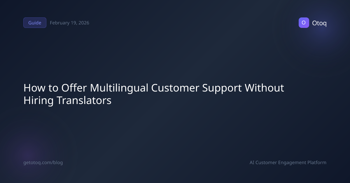 How to Offer Multilingual Customer Support Without Hiring Translators